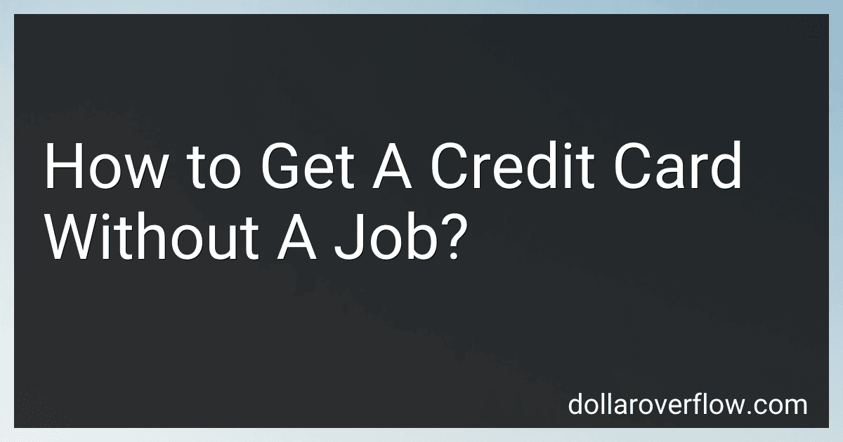 How to Get A Credit Card Without A Job? image