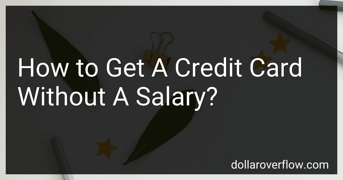 How to Get A Credit Card Without A Salary? image