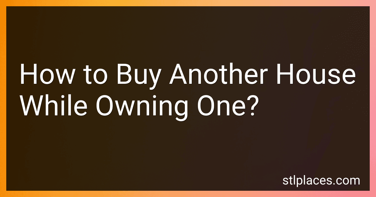 How to Buy Another House While Owning One? preview