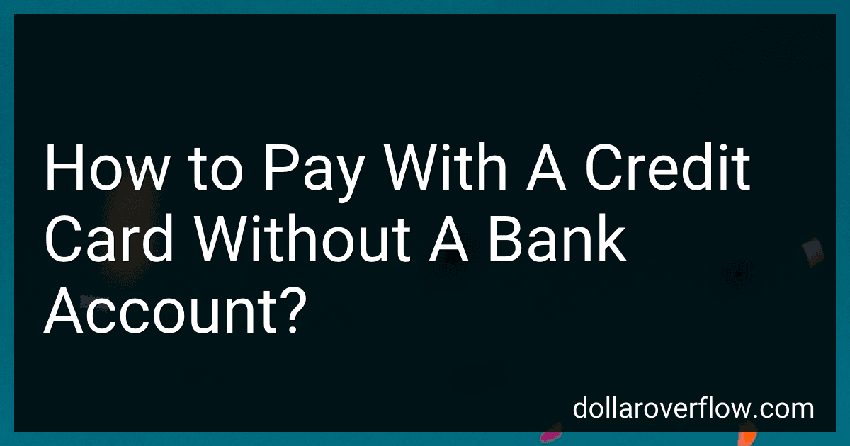 How to Pay With A Credit Card Without A Bank Account? image