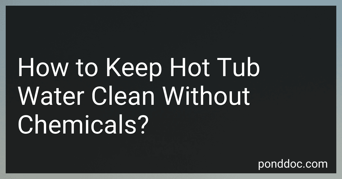 How to Keep Hot Tub Water Clean Without Chemicals? image
