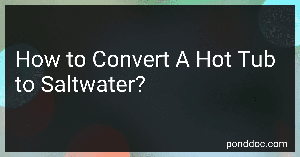 How to Convert A Hot Tub to Saltwater? image