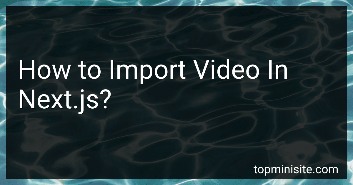 How to Import Video In Next.js? image