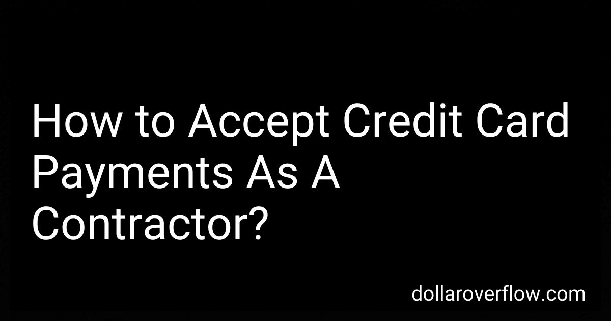 How to Accept Credit Card Payments As A Contractor? image