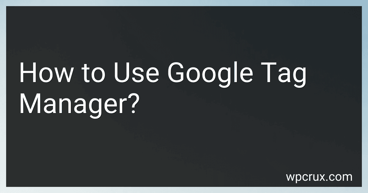 How to Use Google Tag Manager? image