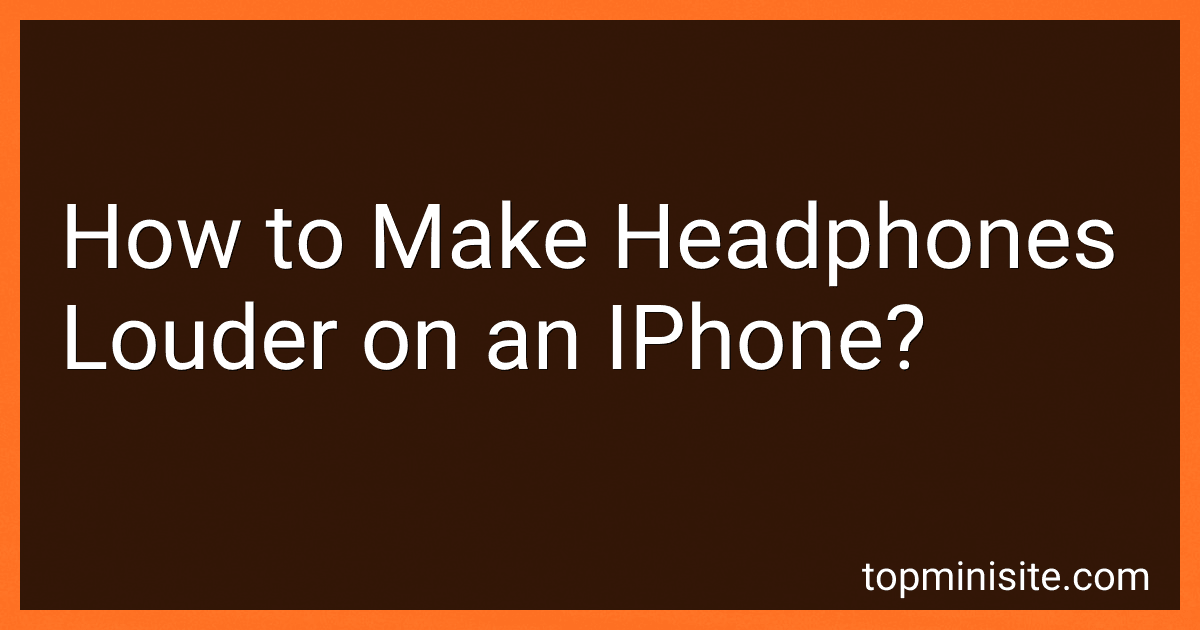 How to Make Headphones Louder on an IPhone? image