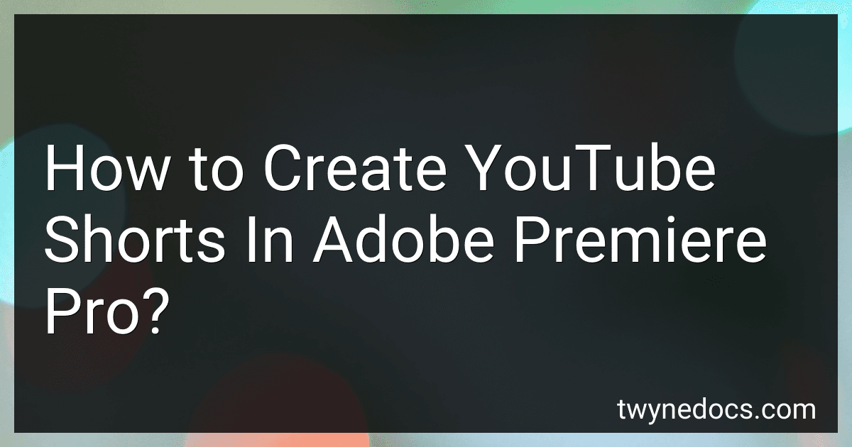 How to Create YouTube Shorts In Adobe Premiere Pro? image