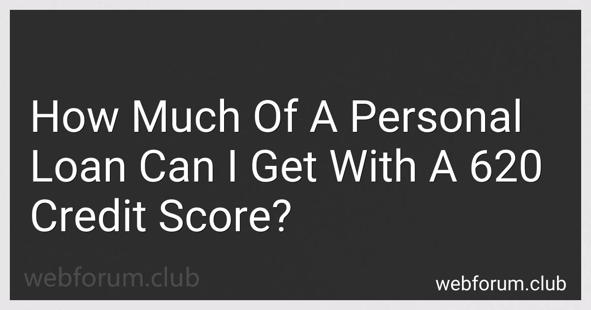 How Much Of A Personal Loan Can I Get With A 620 Credit Score? image