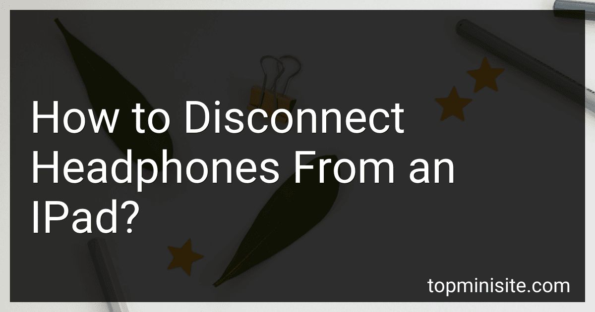 How to Disconnect Headphones From an IPad? image