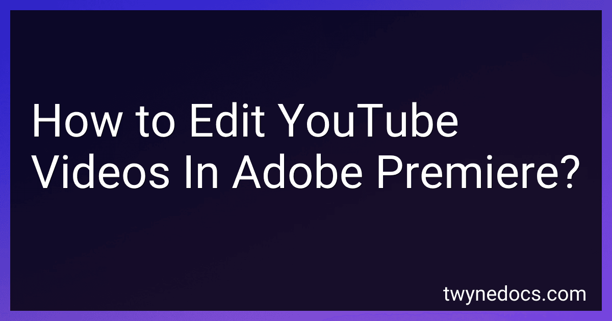 How to Edit YouTube Videos In Adobe Premiere? image