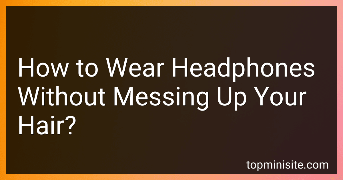 How to Wear Headphones Without Messing Up Your Hair? image