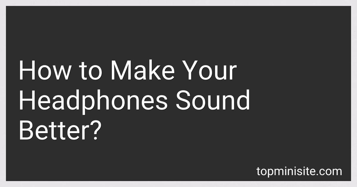 How to Make Your Headphones Sound Better? image