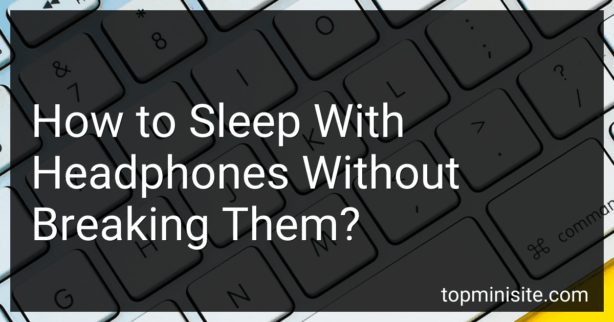 How to Sleep With Headphones Without Breaking Them? image