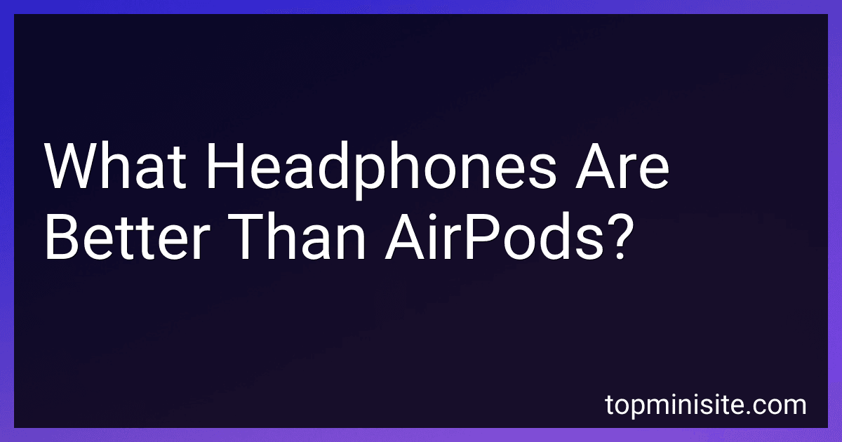 What Headphones Are Better Than AirPods? image