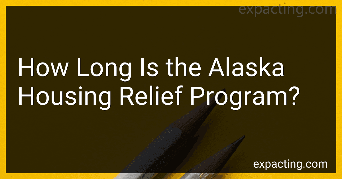 How Long Is the Alaska Housing Relief Program? preview