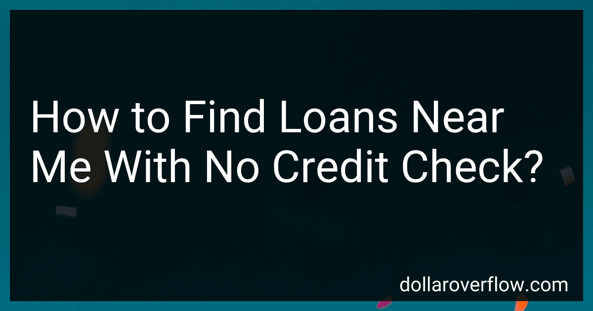 How to Find Loans Near Me With No Credit Check? image