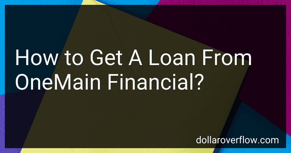 How to Get A Loan From OneMain Financial? image