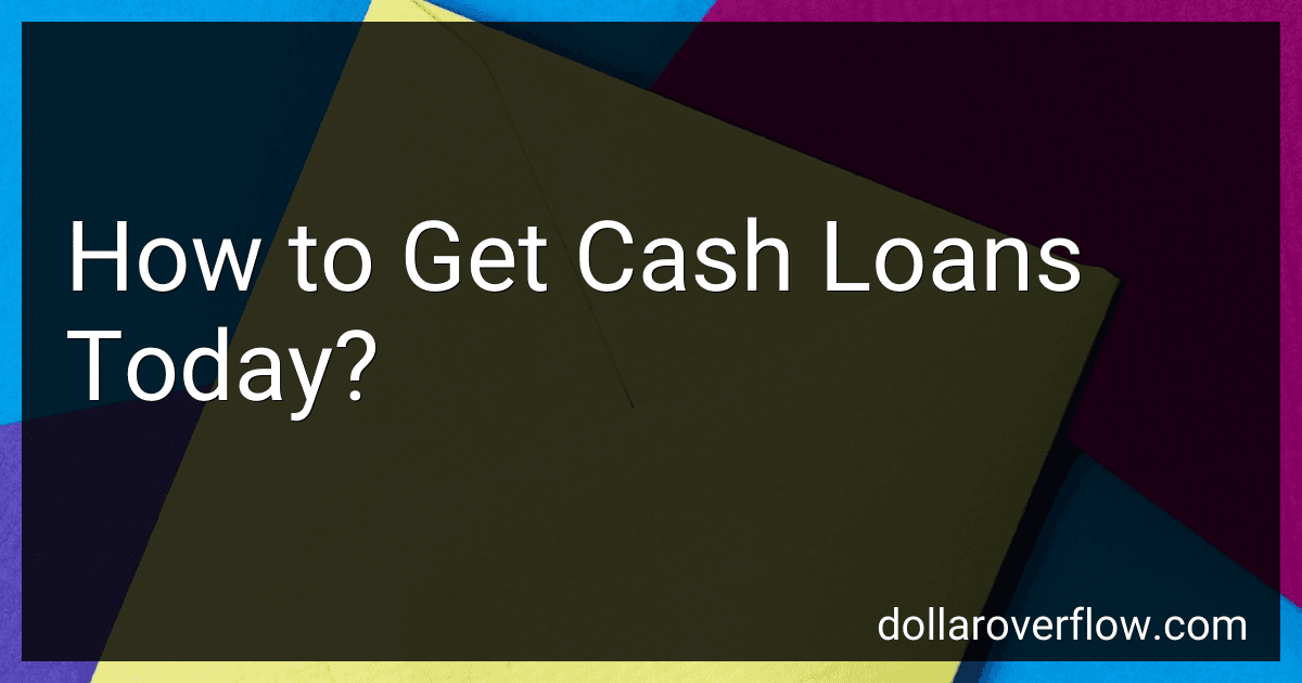 How to Get Cash Loans Today? image