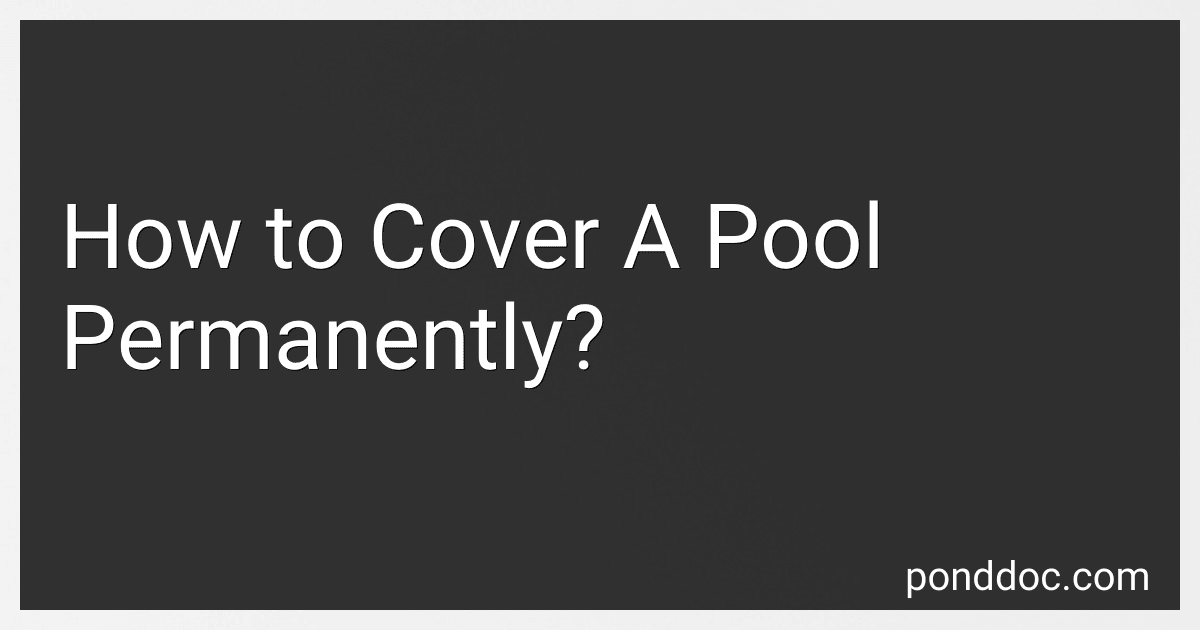 How to Cover A Pool Permanently? preview