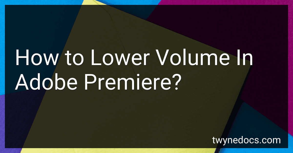How to Lower Volume In Adobe Premiere? image
