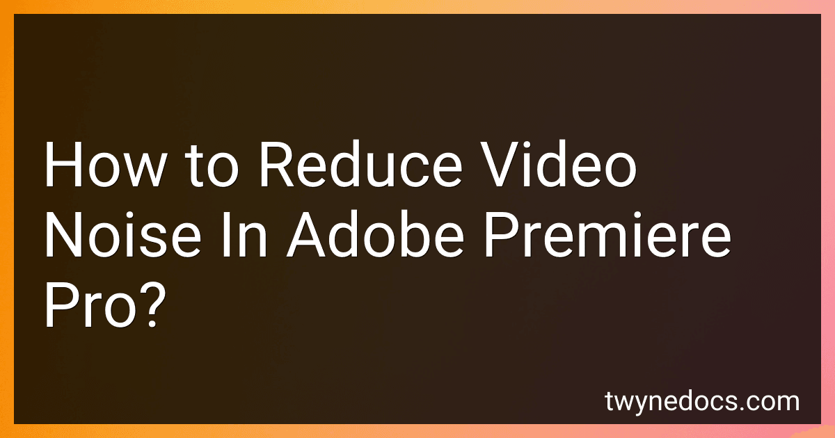 How to Reduce Video Noise In Adobe Premiere Pro? image