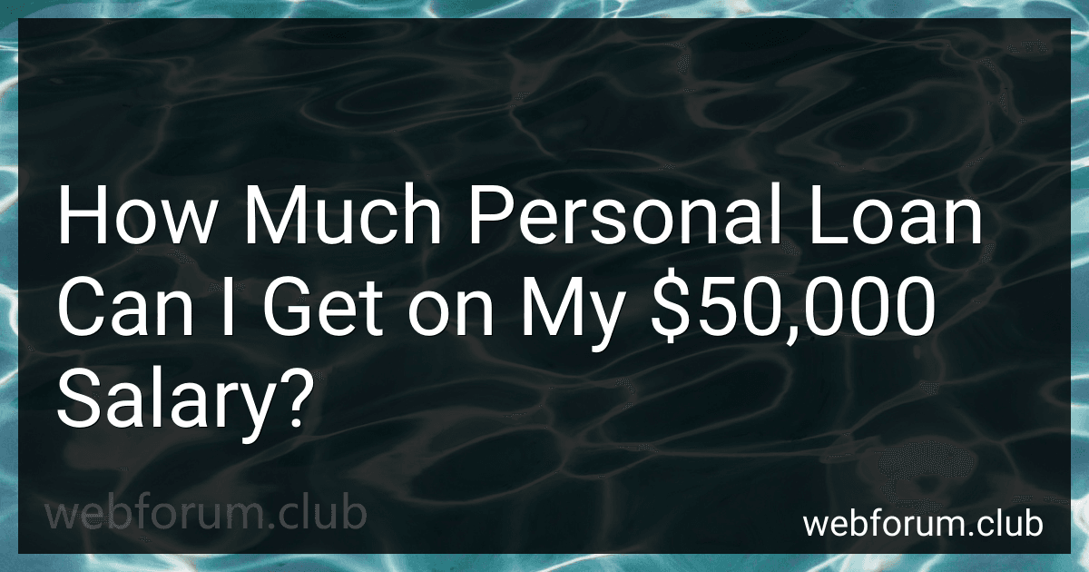 How Much Personal Loan Can I Get on My $50,000 Salary? image
