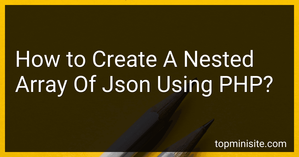 How to Create A Nested Array Of Json Using PHP? image