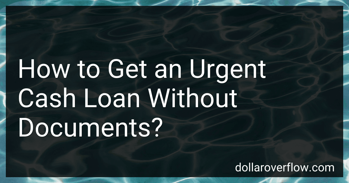 How to Get an Urgent Cash Loan Without Documents? image
