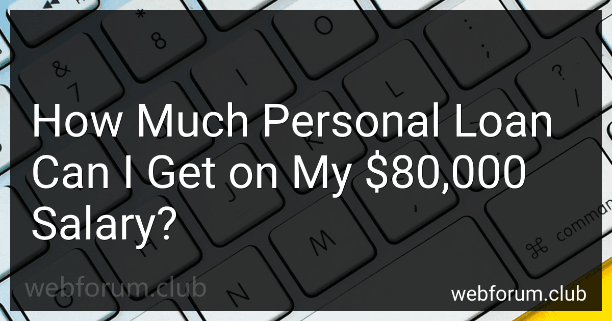 How Much Personal Loan Can I Get on My $80,000 Salary? image