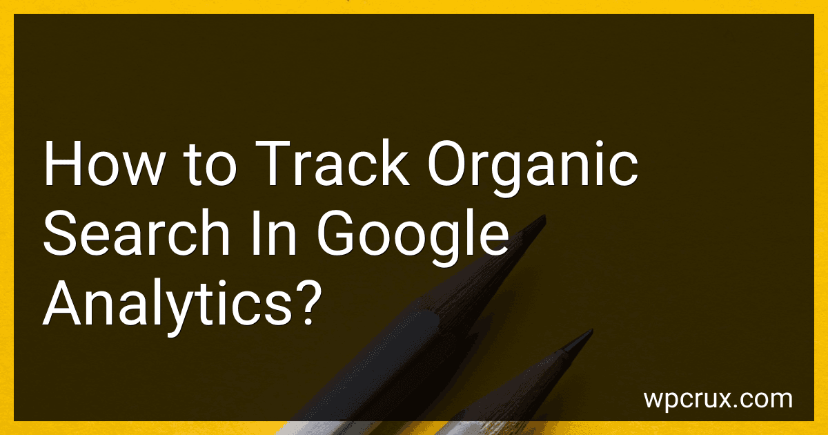 How to Track Organic Search In Google Analytics? image