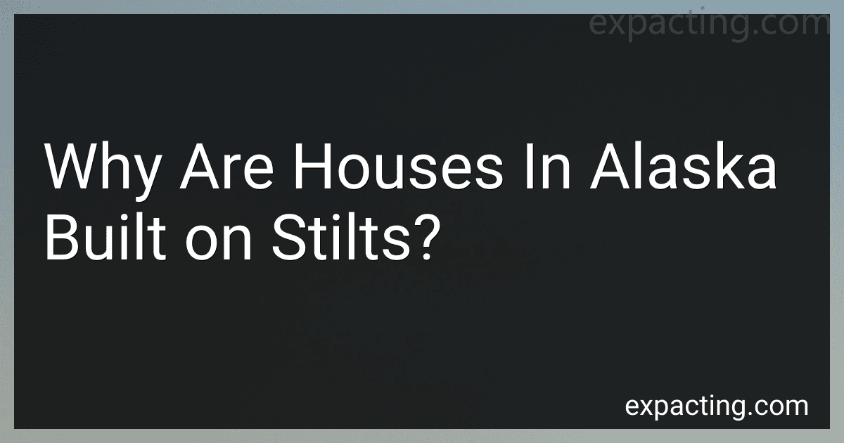Why Are Houses In Alaska Built on Stilts? image