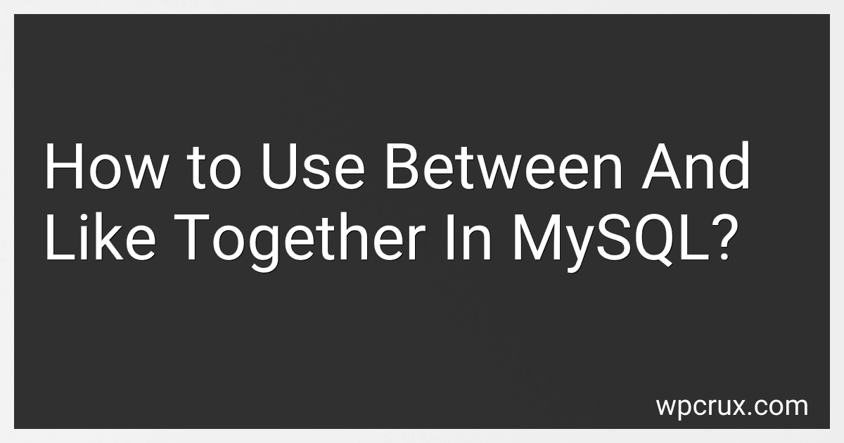 How to Use Between And Like Together In MySQL? image