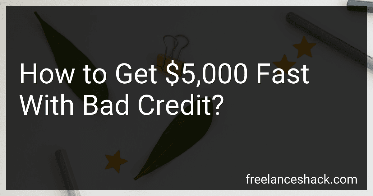 How to Get $5,000 Fast With Bad Credit? preview