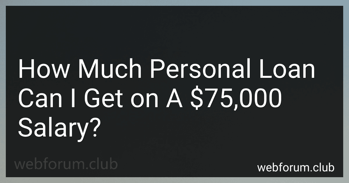 How Much Personal Loan Can I Get on A $75,000 Salary? preview