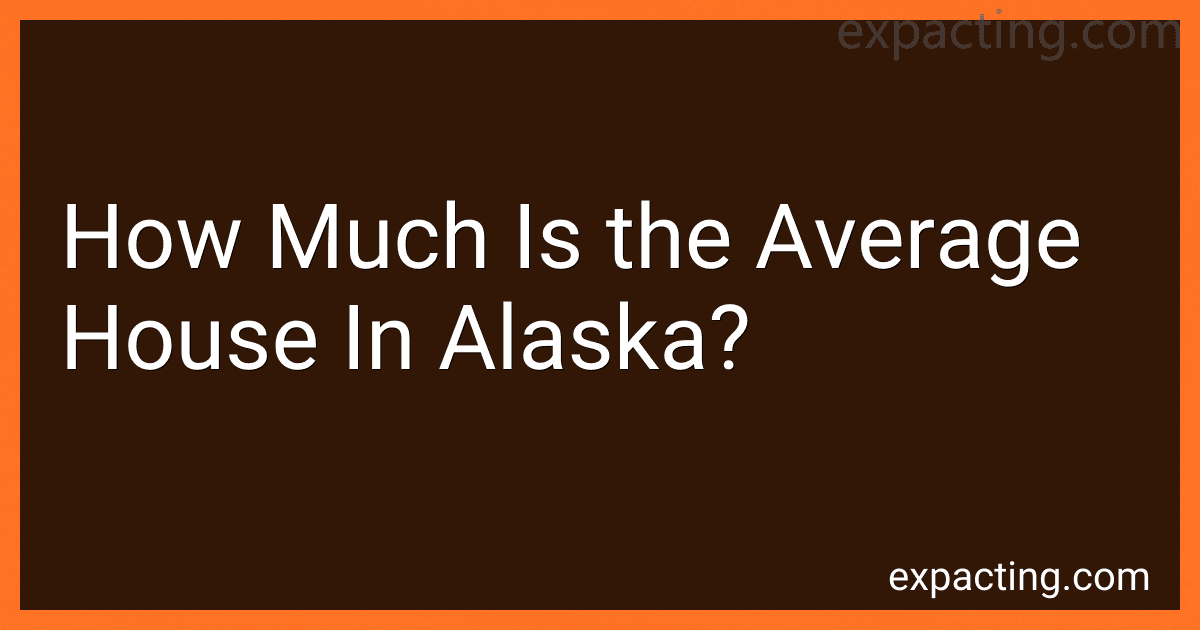 How Much Is the Average House In Alaska? preview