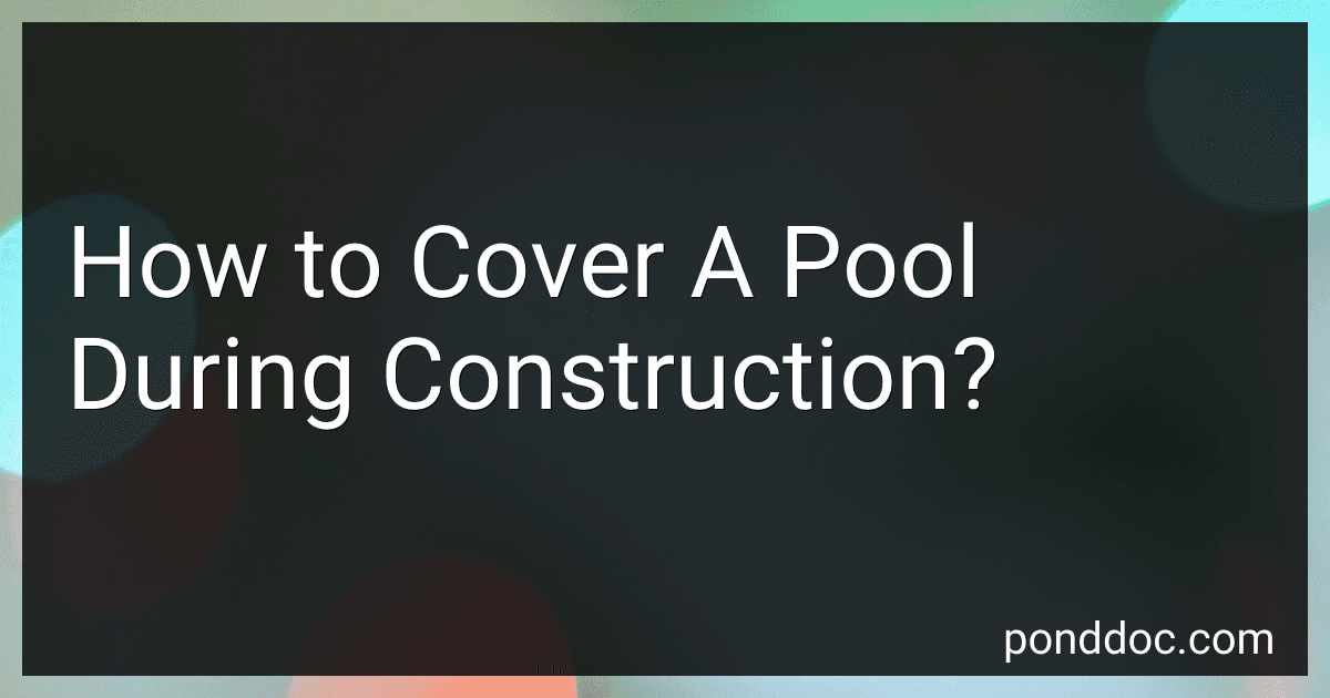How to Cover A Pool During Construction? image