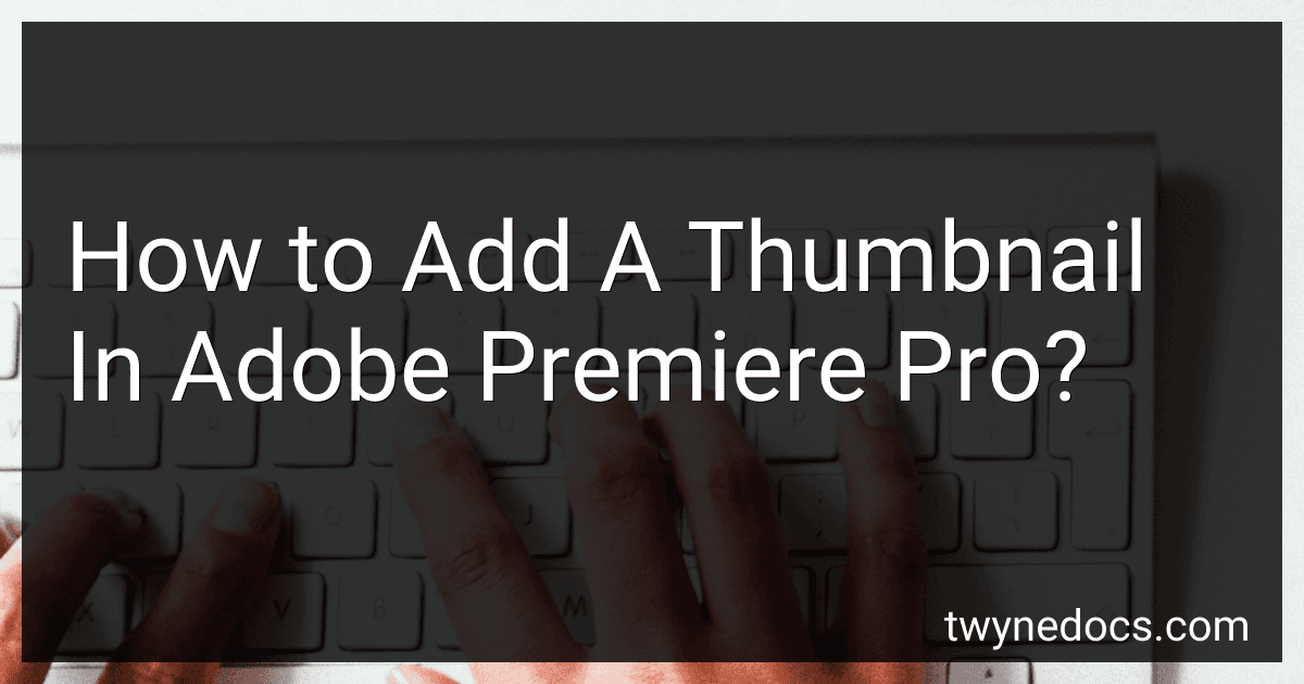 How to Add A Thumbnail In Adobe Premiere Pro? image
