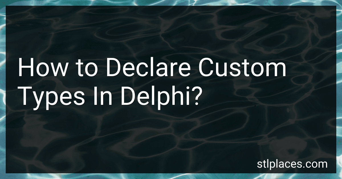 How to Declare Custom Types In Delphi? image
