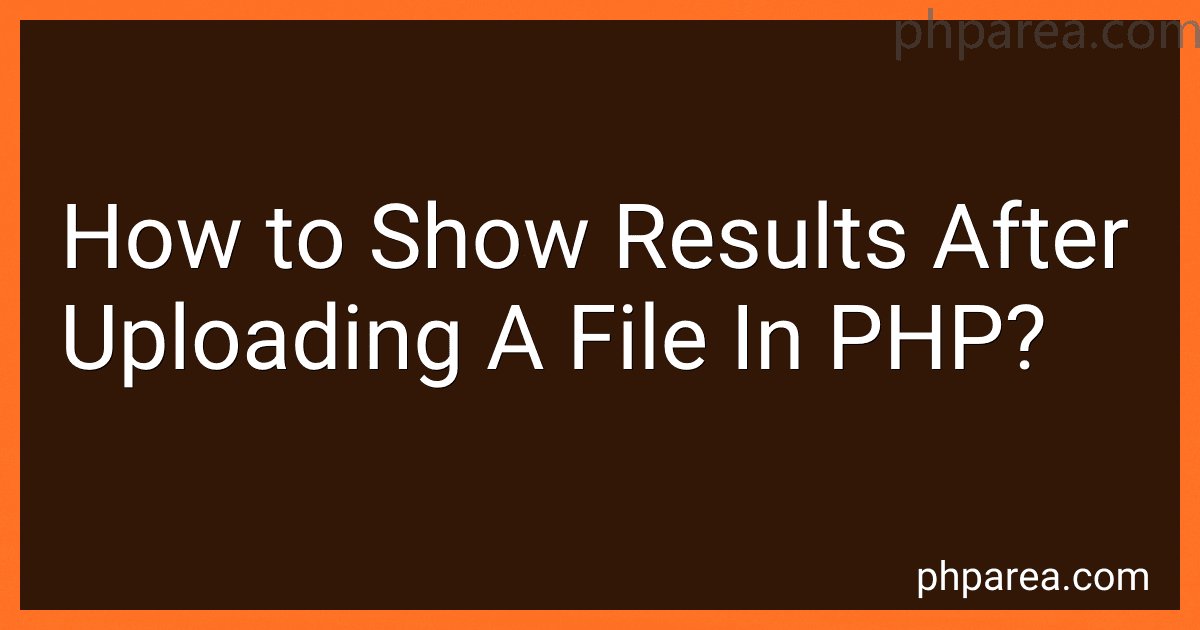 How to Show Results After Uploading A File In PHP? image