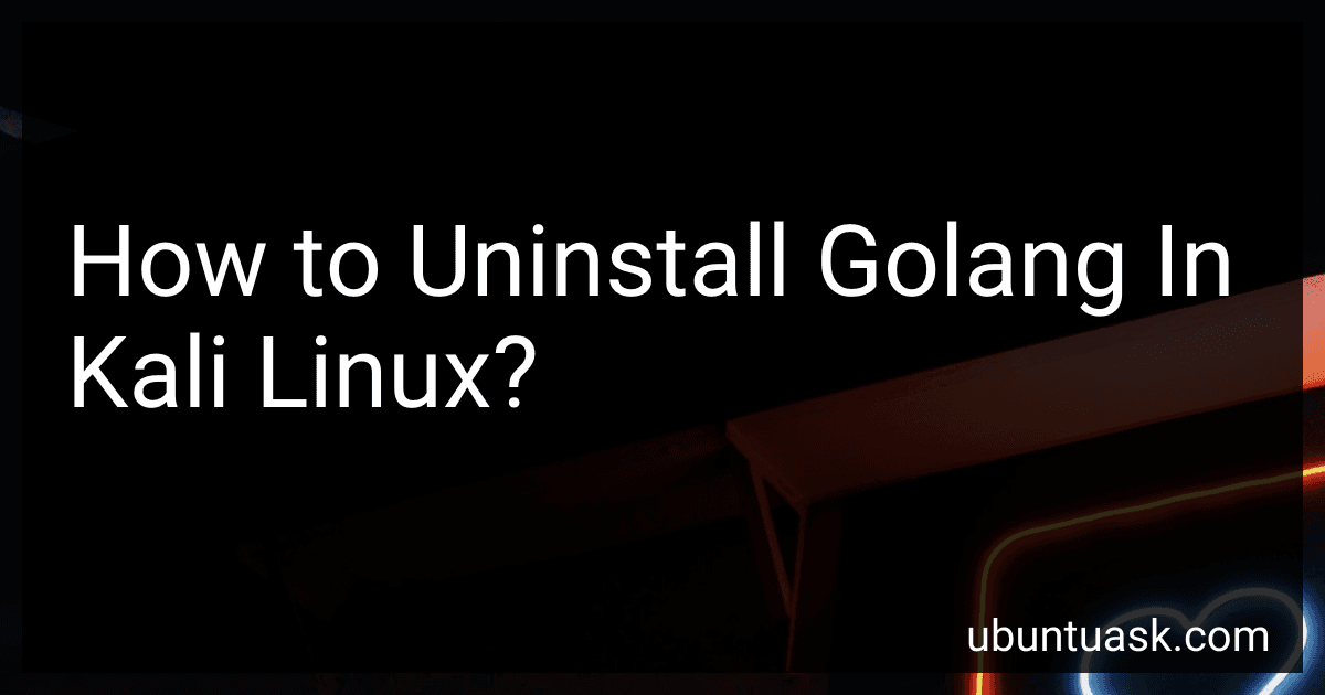 How to Uninstall Golang In Kali Linux? image