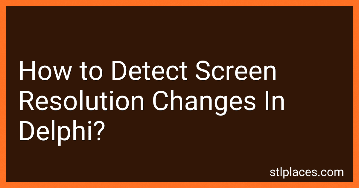 How to Detect Screen Resolution Changes In Delphi? image