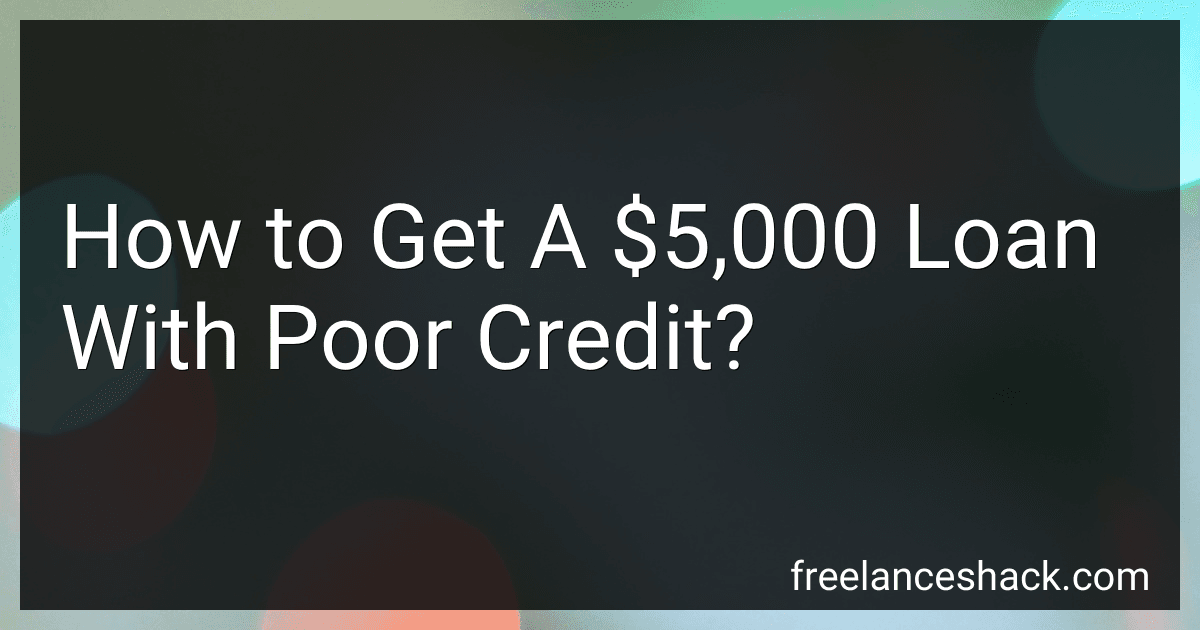 How to Get A $5,000 Loan With Poor Credit? preview