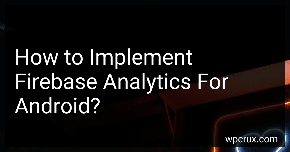 How to Implement Firebase Analytics For Android? image