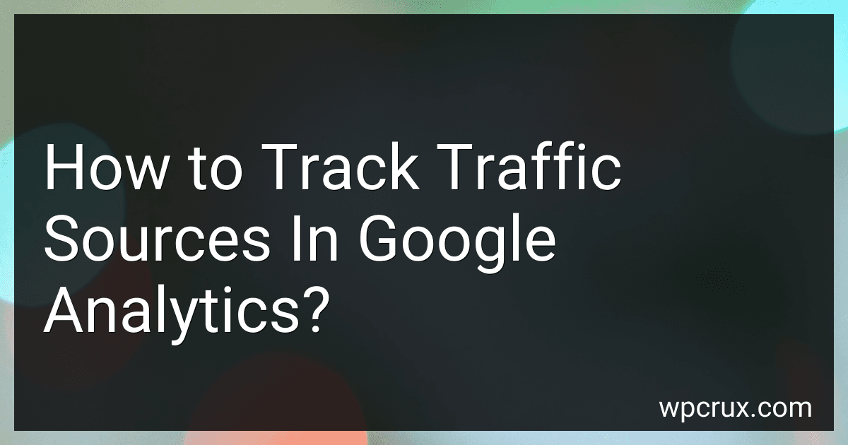 How to Track Traffic Sources In Google Analytics? image