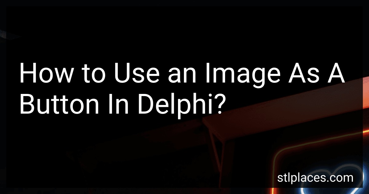 How to Use an Image As A Button In Delphi? image