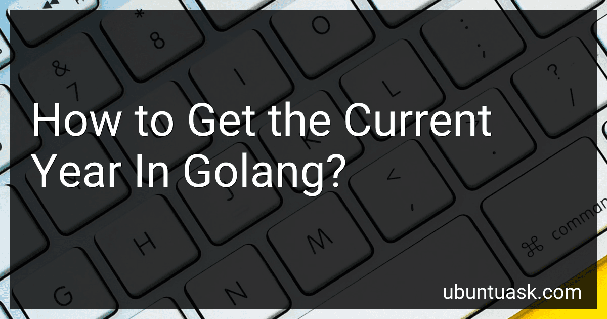 How to Get the Current Year In Golang? image