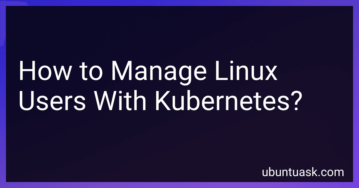 How to Manage Linux Users With Kubernetes? image