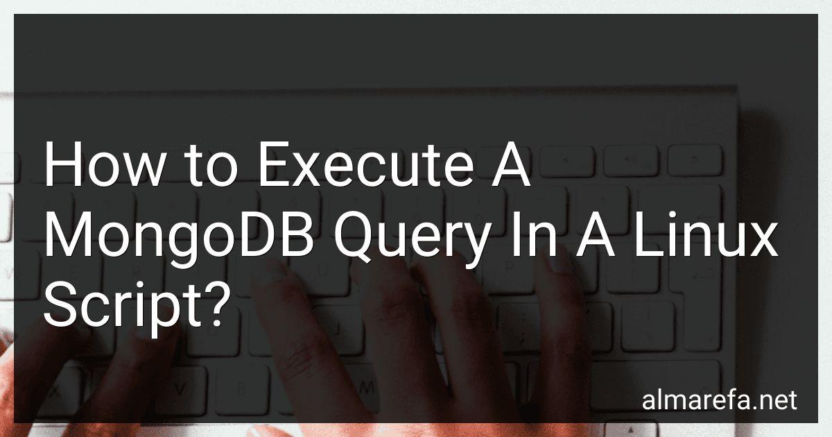 How to Execute A MongoDB Query In A Linux Script? image