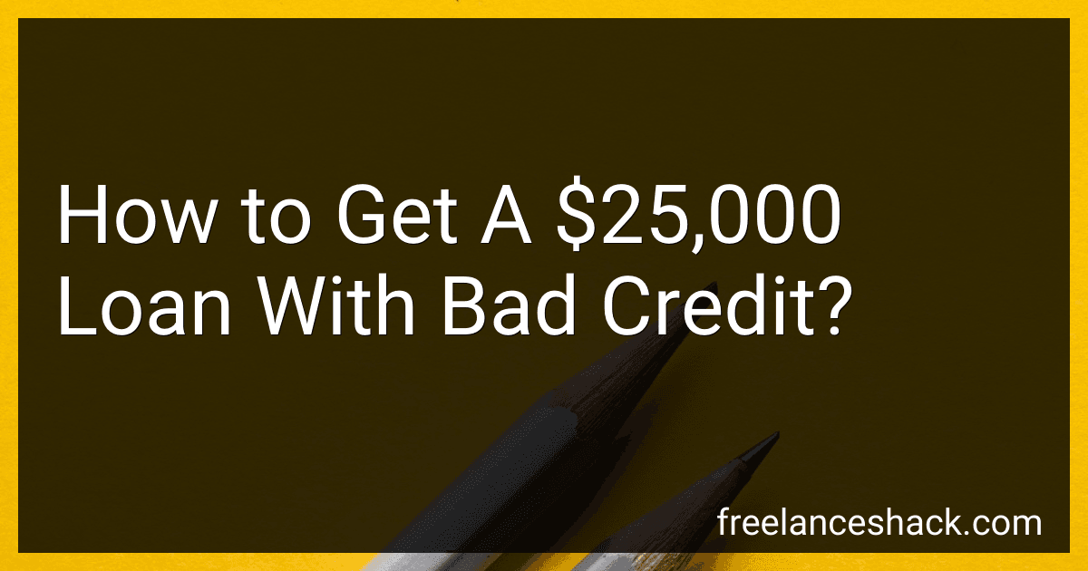 How to Get A $25,000 Loan With Bad Credit? image