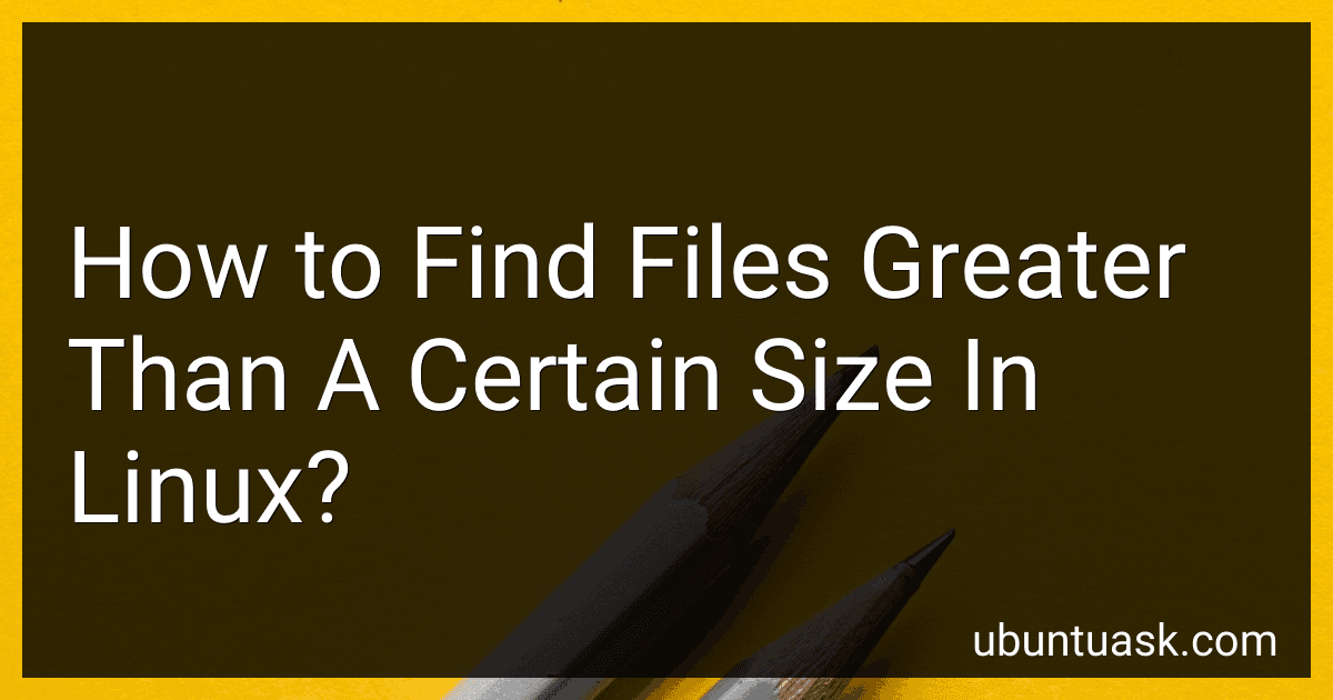 How to Find Files Greater Than A Certain Size In Linux? image